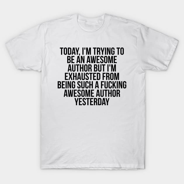 Fkn awesome author T-Shirt by IndigoPine